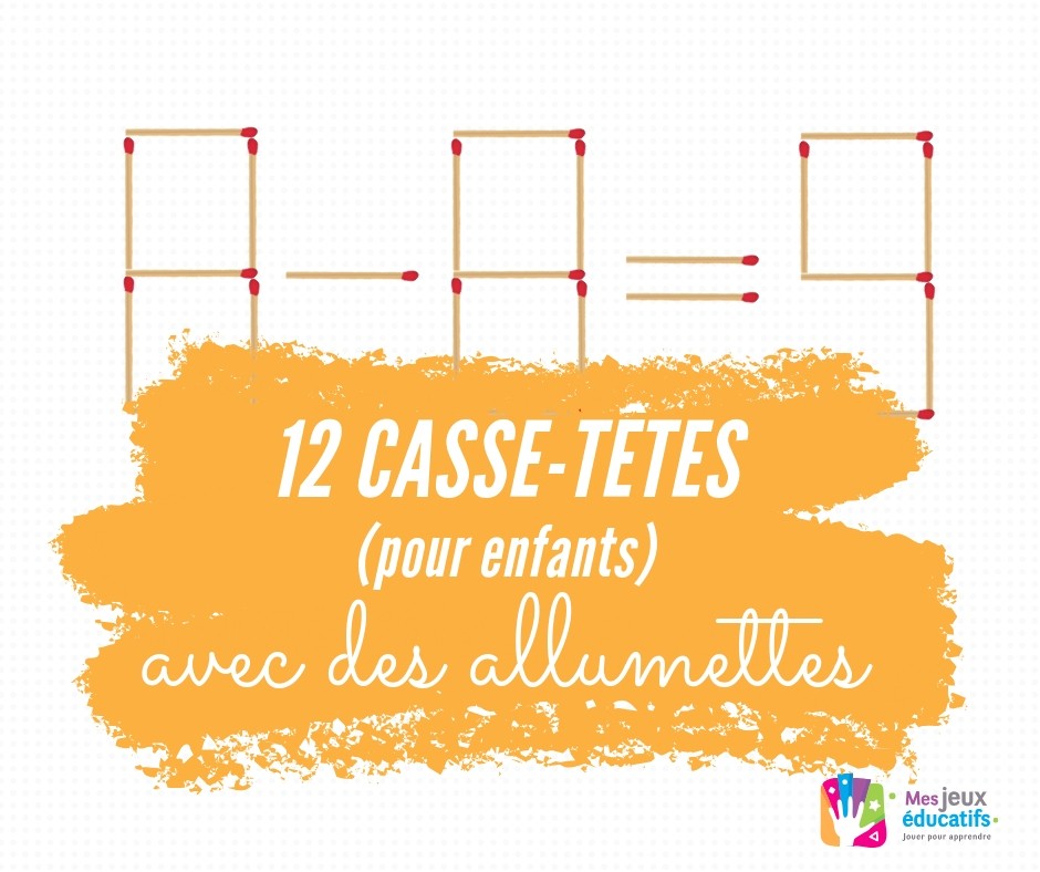 Casse Tetes Avec Des Allumettes Pour Enfants Mes Jeux Educatifs